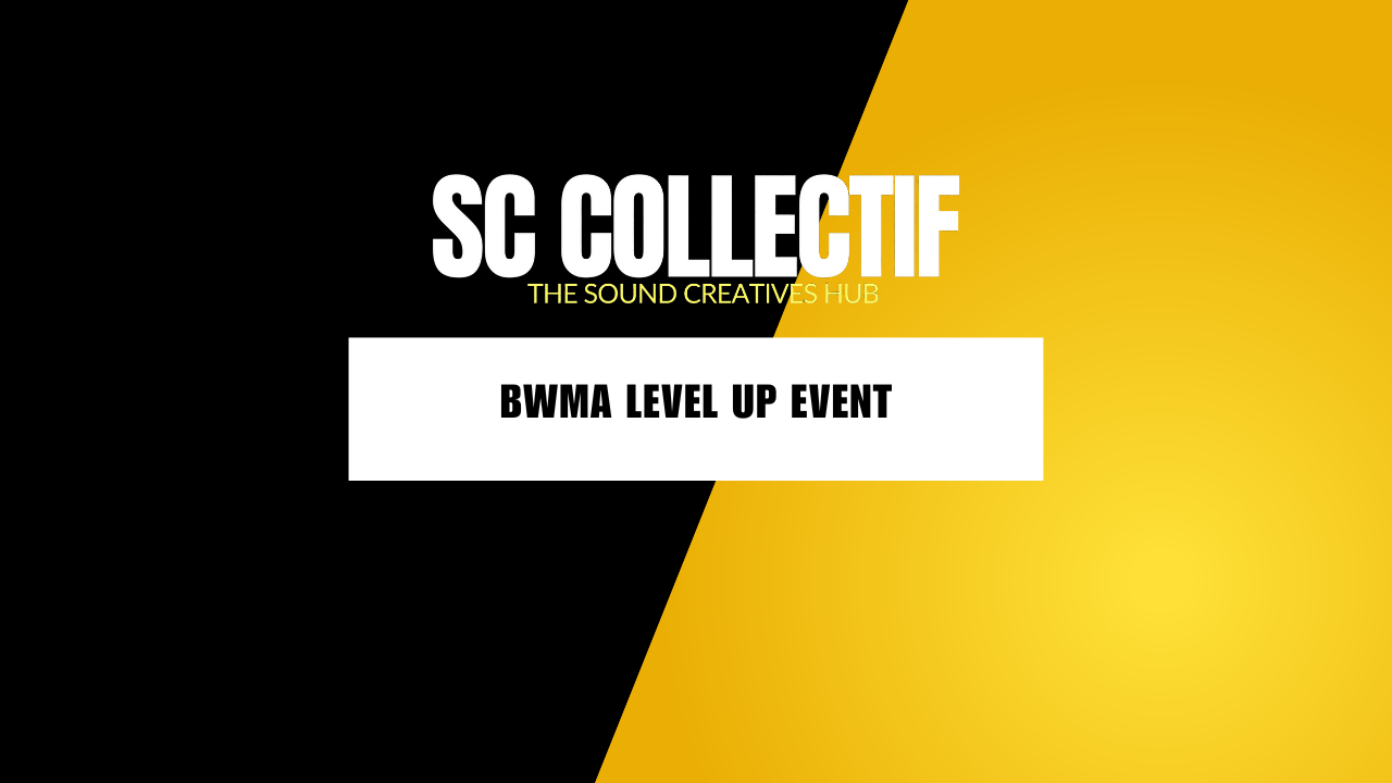 Graphic for SC CollectIF, a sound creative hub, announcing a BWMA Level Up event. The background is divided diagonally, with black on the left and yellow on the right, featuring bold white and yellow text.