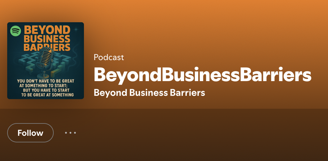 Podcast cover image for 'Beyond Business Barriers' featuring a microphone and a maze with the subtitle 'You don't have to be great at something to start; but you have to start to be great at something.'