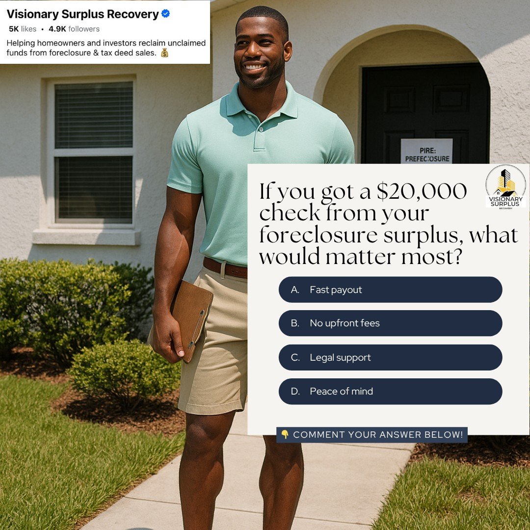 📊 Let&rsquo;s talk priorities:
If you got a $20,000 check from your foreclosure surplus, what would matter most?
A) Fast payout
B) No upfront fees
C) Legal support
D) Peace of mind

Drop your answer below! 👇
Your feedback helps us serve people bett
