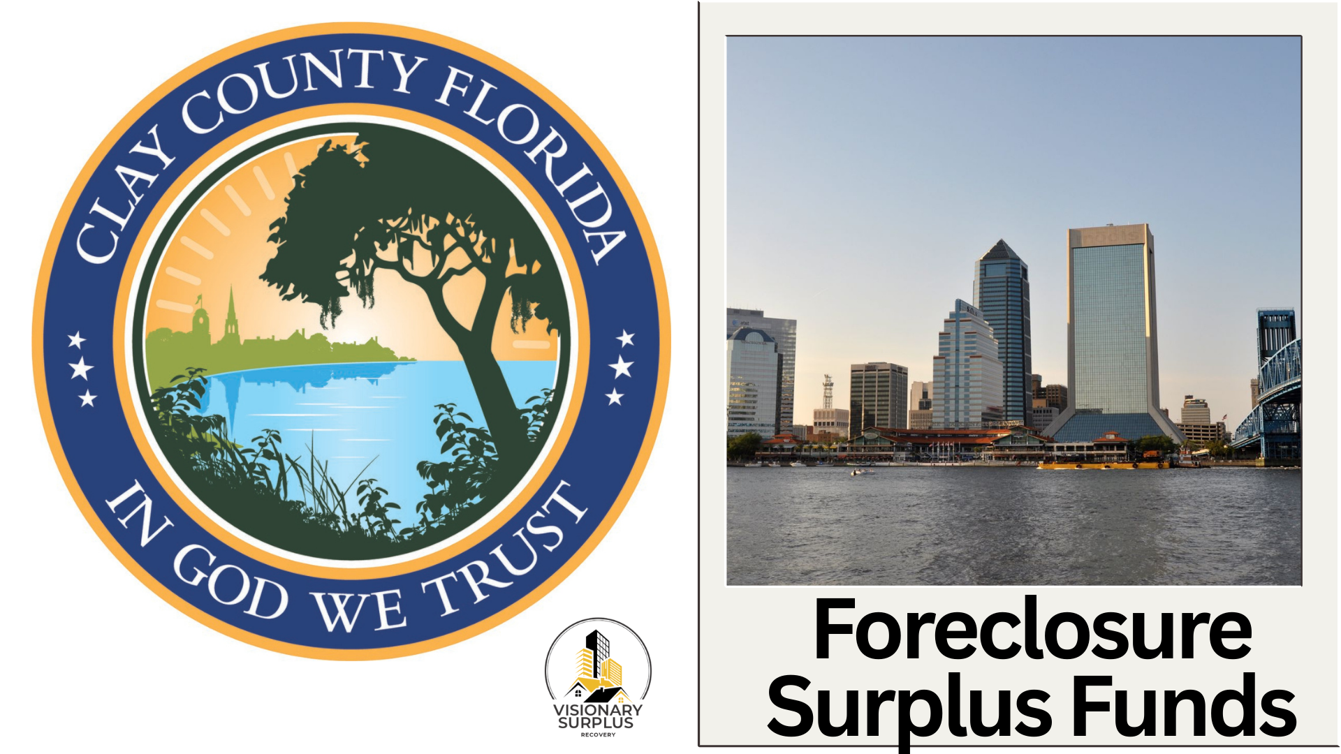 Clay County Florida Foreclosure Surplus Funds – Official Homeowner Guide