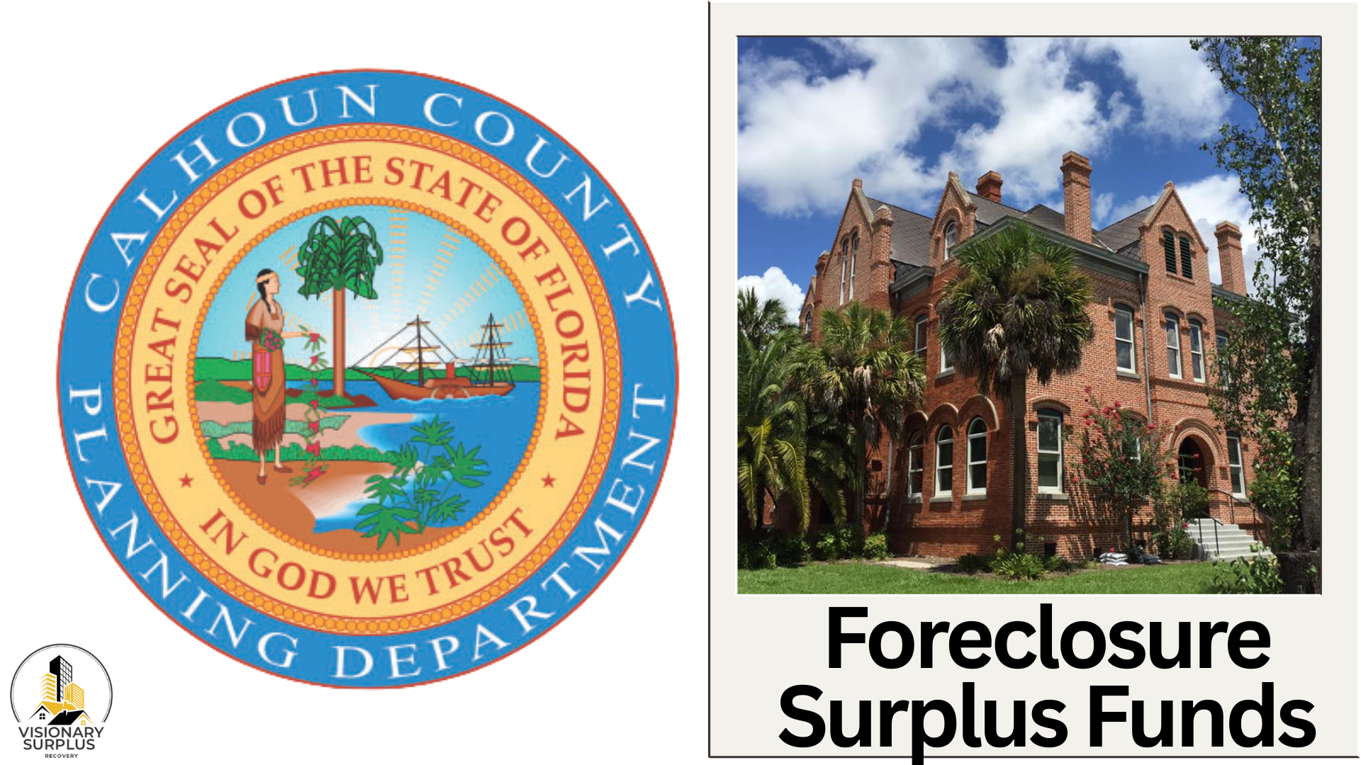 Calhoun County Florida Surplus Funds – Official Homeowner Guide(Foreclosure Sales Only)