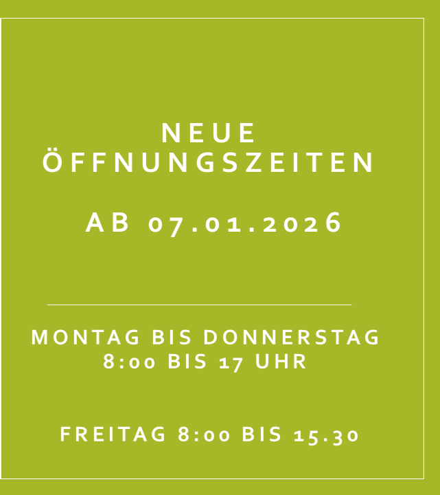 Achtung! Neue Öffnungszeiten ab 07.01.2026
