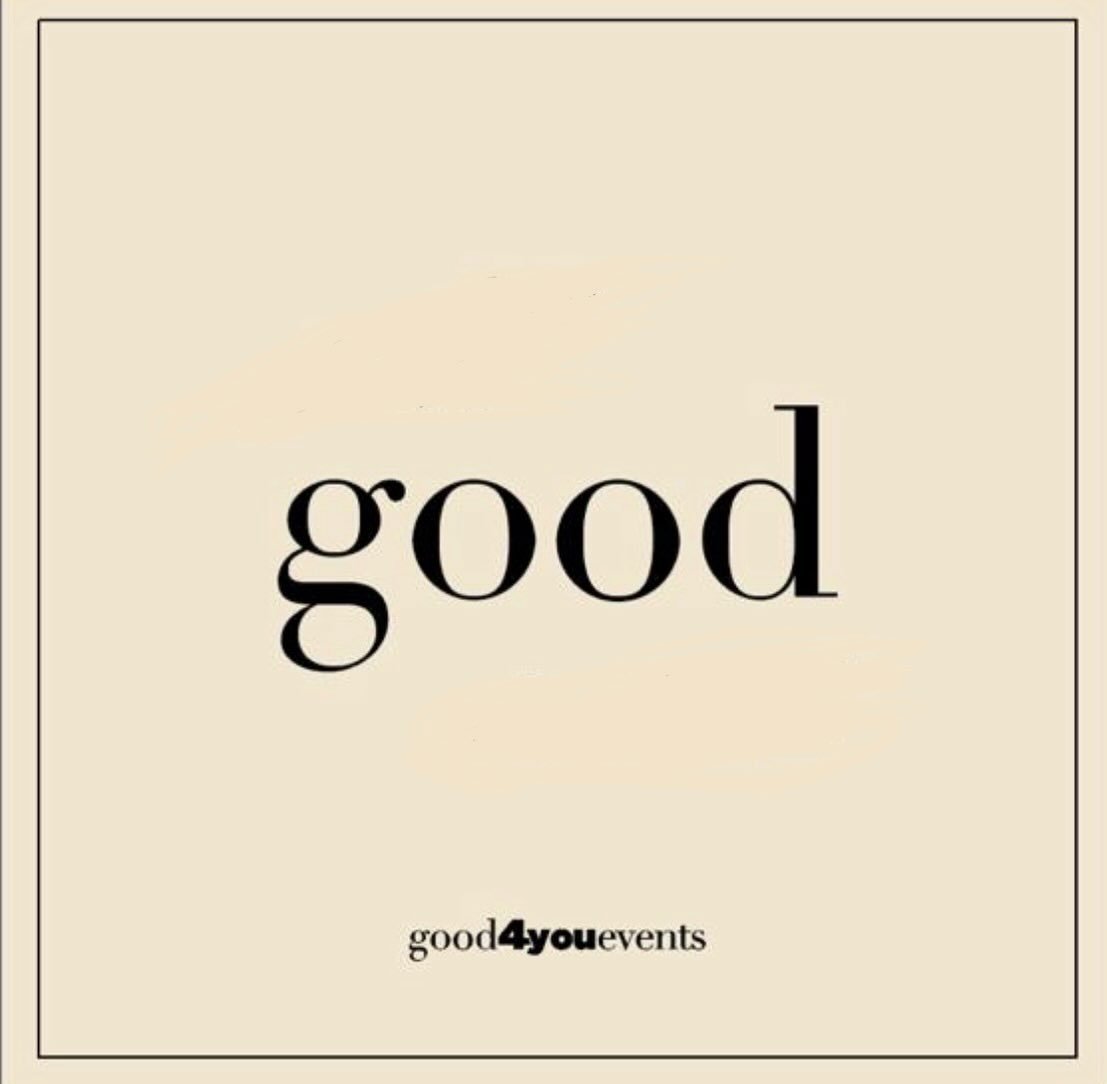 Creating moments that feel Good.
Good For You Events