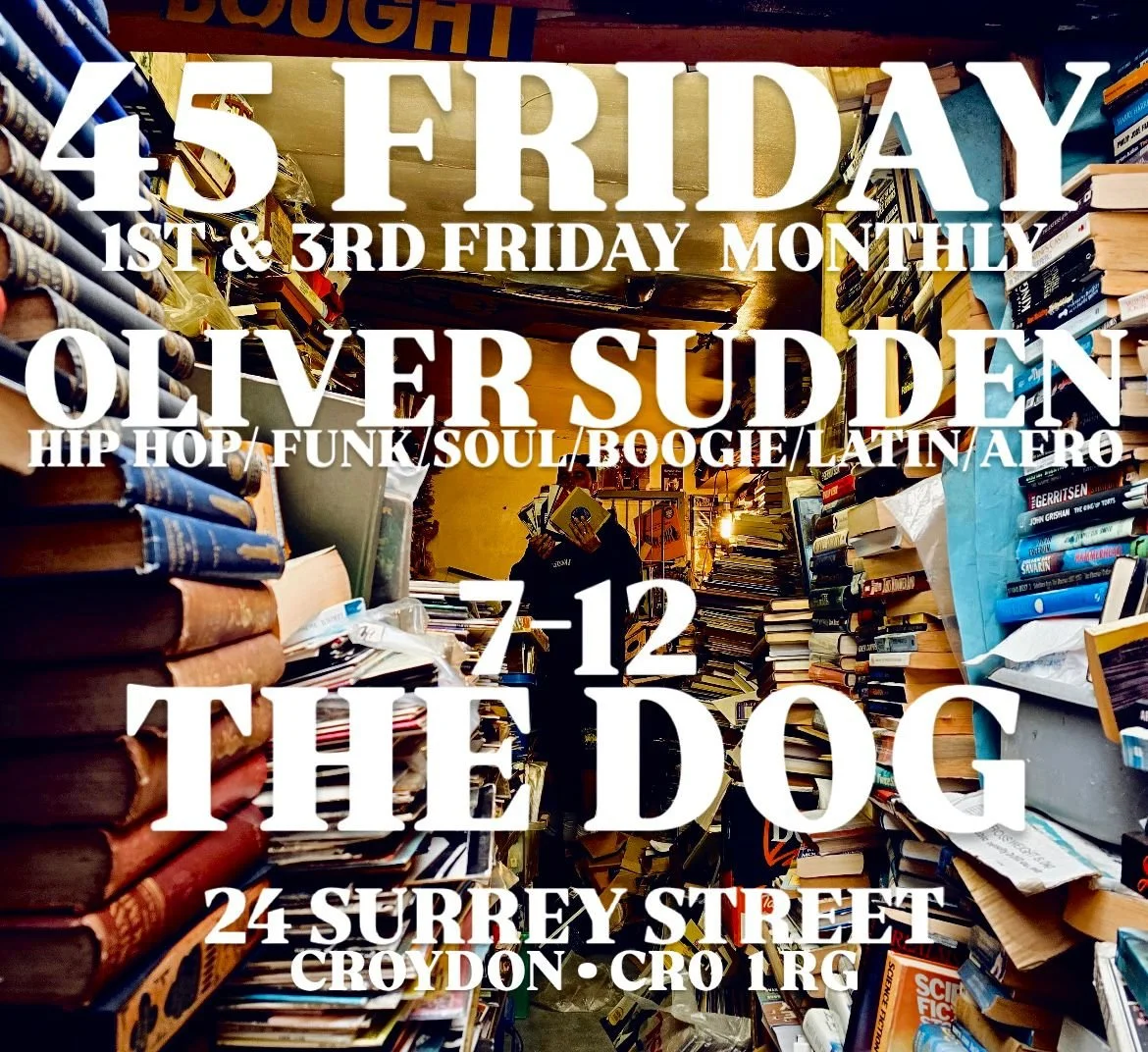 Event poster with background of a cluttered bookstore aisle filled with books on shelves and stacks. The poster has large white text advertising a music event on Friday, December 45th, featuring Oliver Sudd and The Dog, with genres listed as hip hop, funk, soul, boogie, Latin, and Aero. The event is for ages 7 to 12 and is located at 24 Surrey Street, Croydon, UK.