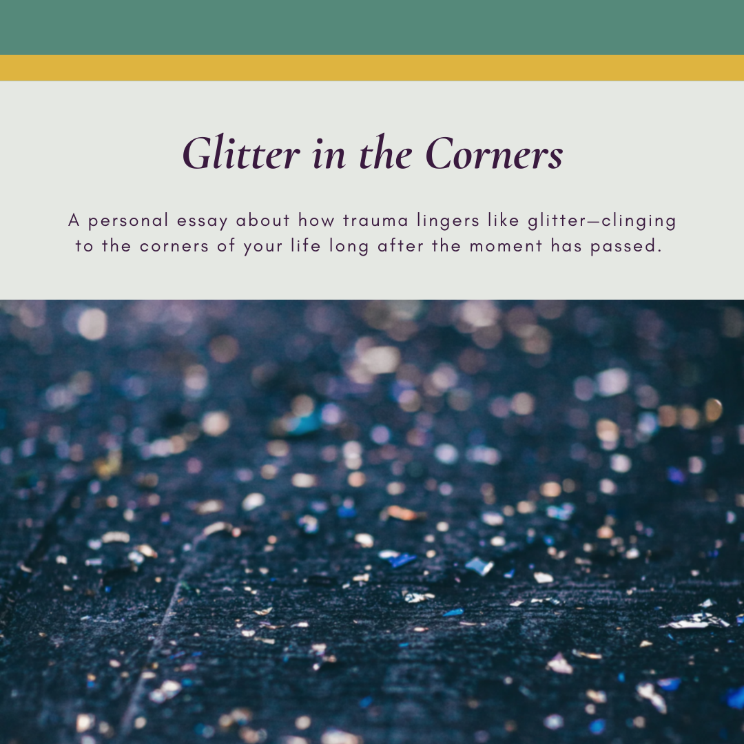 Glitter in the Corners