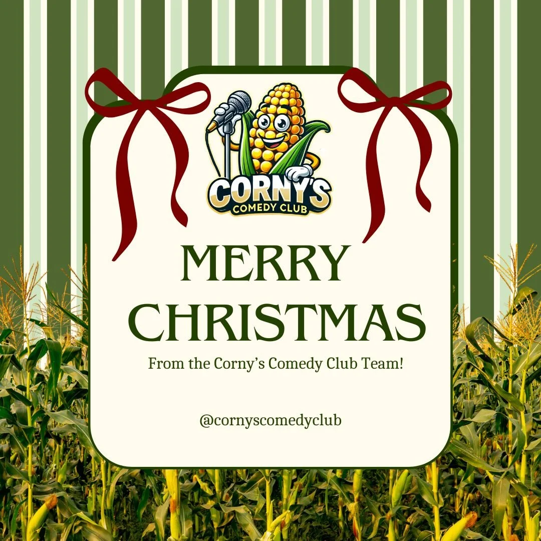 Merry Christmas from Corny&rsquo;s Comedy Club 🎄
Grateful for our comics, venues, and everyone who shows up to support local comedy ❤️
See you soon! Be safe!