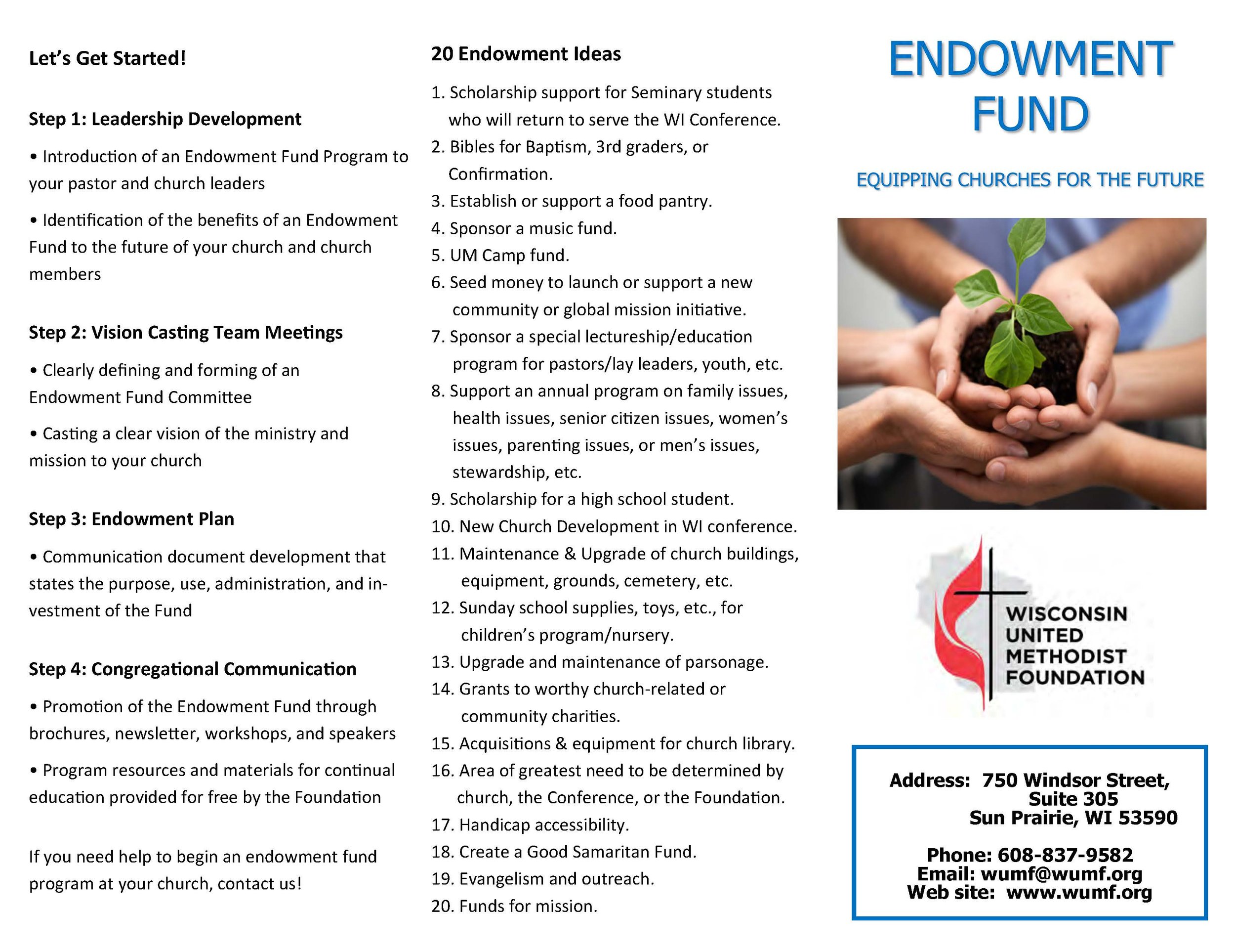 A brochure about the Wisconsin United Methodist Foundation's Endowment Fund with details on leadership development, vision meetings, endowment planning, communication, and ideas for funding community and church programs. The brochure includes a photo of hands holding a small plant and contact information for the foundation.