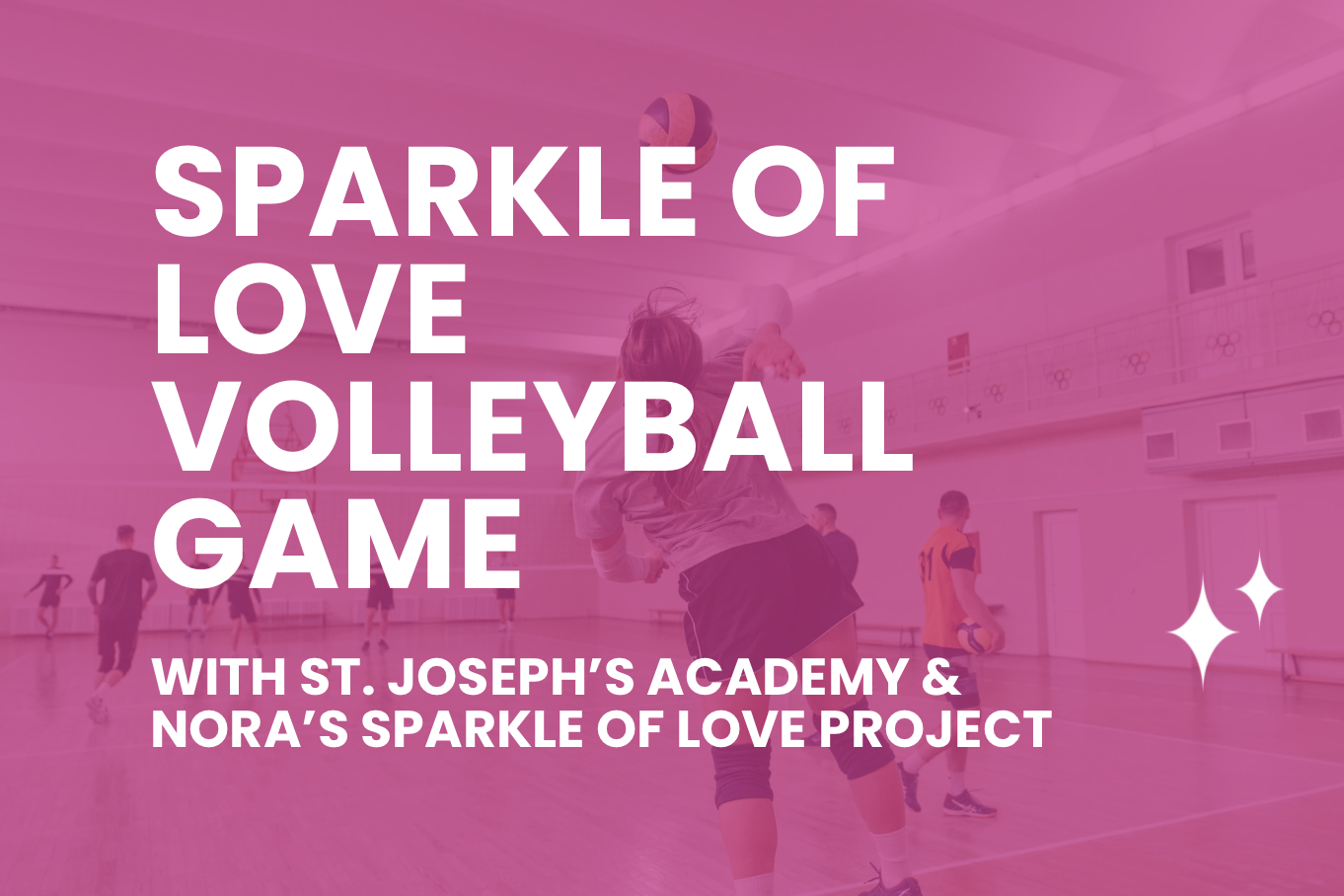 <span class="sqsrte-text-color--darkAccent">St. Joseph’s Academy Sparkle of Love Volleyball Game</span>