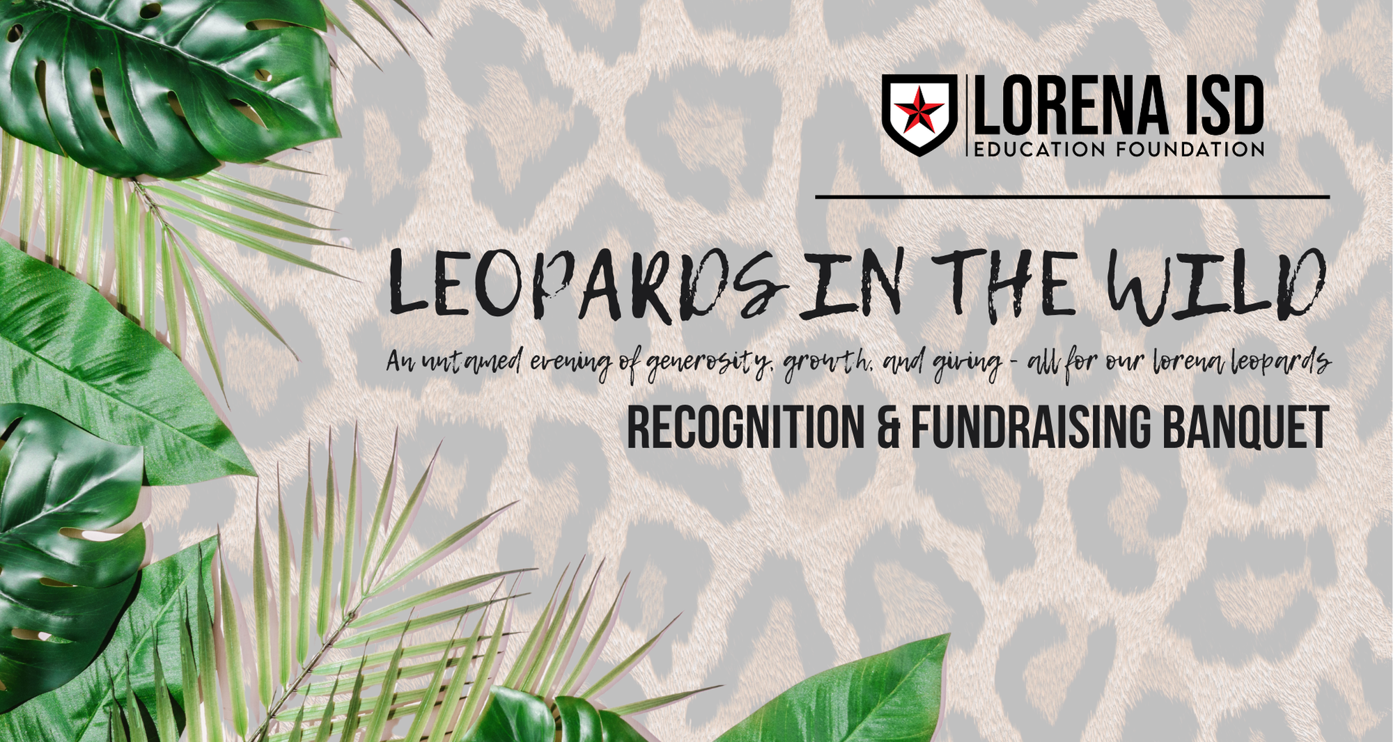 Lorena ISD Education Foundation's leopard-themed recognition and fundraising banquet, titled 'Leopards in the Wild