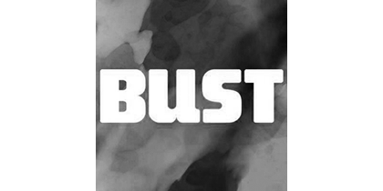 The word 'BUST' in bold white letters on a gray and black watercolor background.