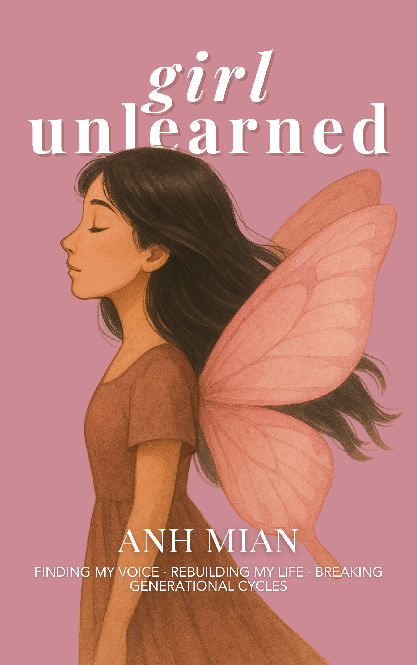 Girl Unlearned book cover by author Anh Mian — memoir about healing, breaking generational cycles, and reclaiming your voice