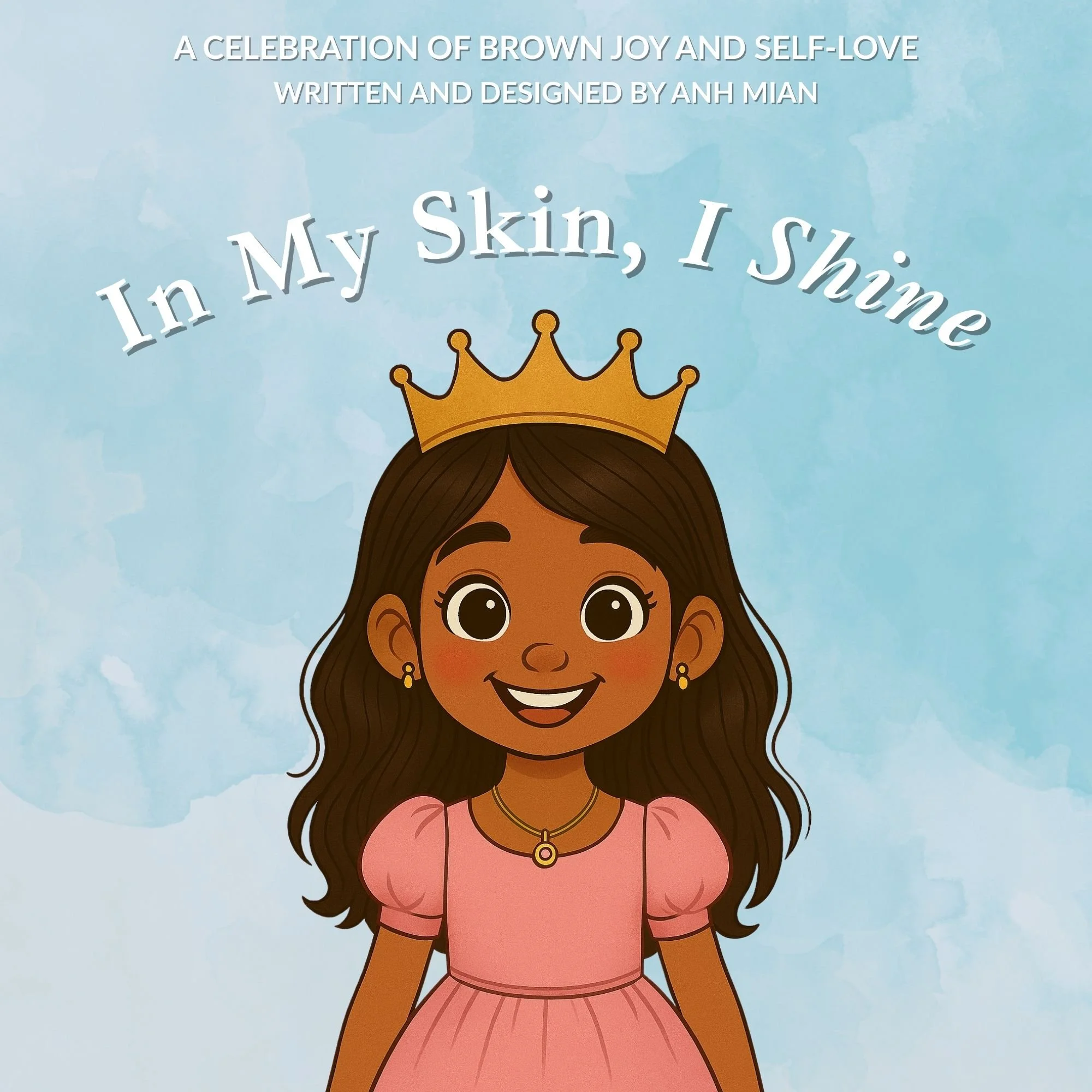 In My Skin I Shine – girl edition. A children’s book that celebrates brown skin, self-love, and joyful representation for girls.