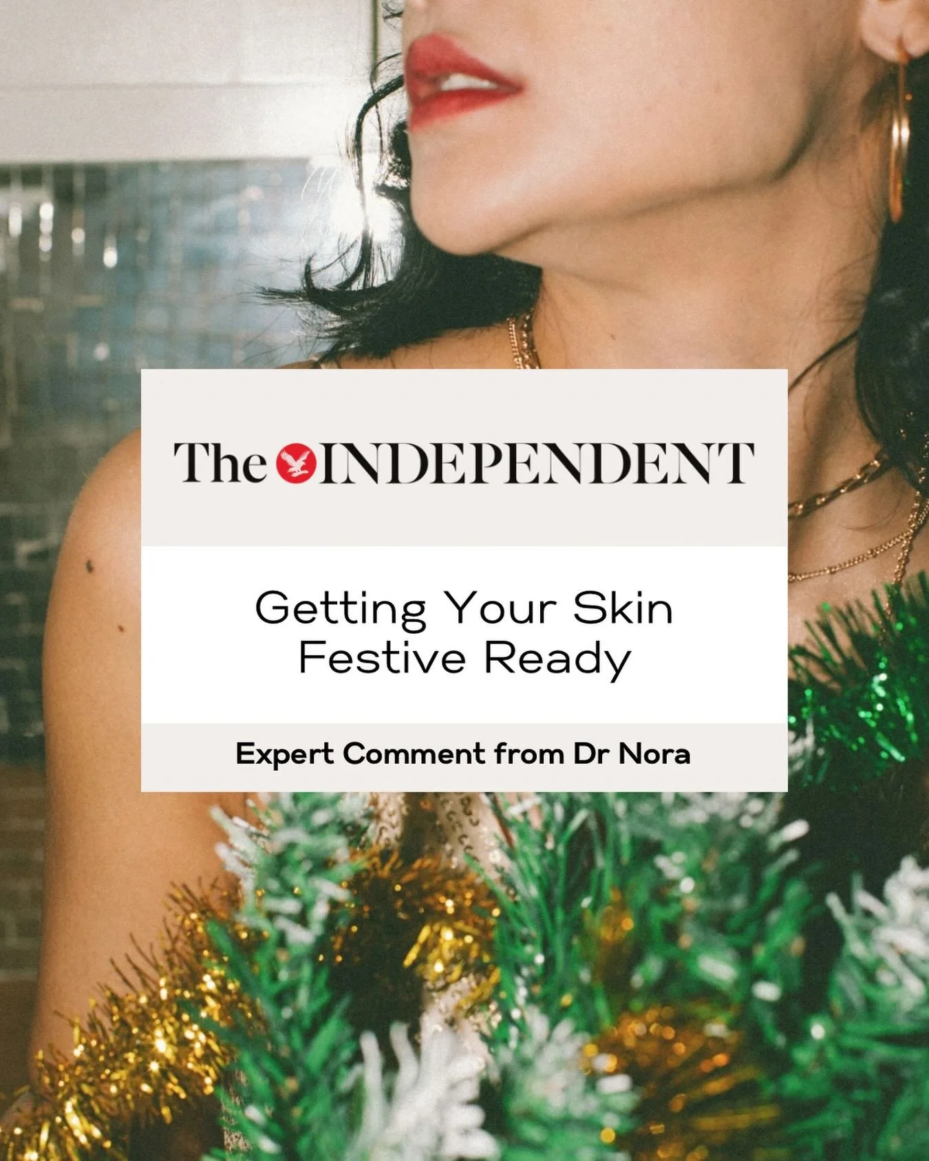 Feeling festive over at The Independent with some skin care tips from @dr.nora.uk 🎄 From avoiding over exfoliating to prioritising hydration, Nora shares her go to products for that party glow this winter, including @weledauk