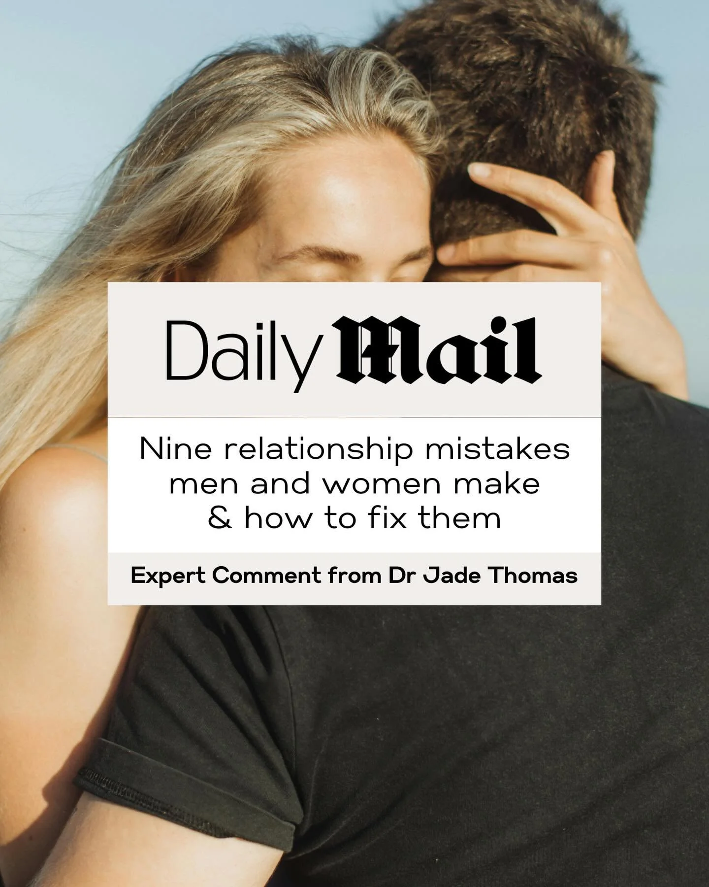 Expert comment from @drjadeofficial featured in Daily Mail, discussing common relationship mistakes and how to address them ❤️🧠