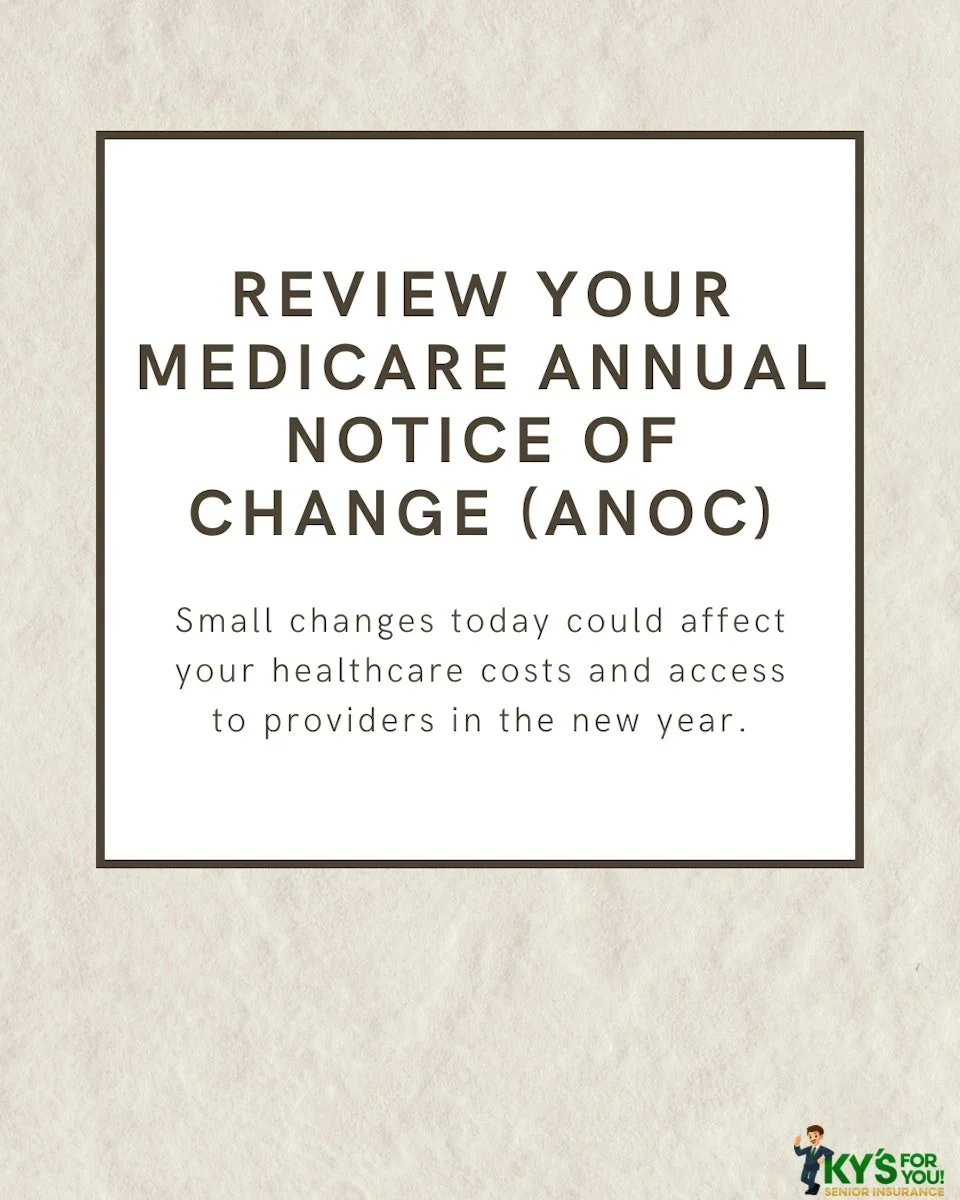 Medicare Annual Enrollment begins October 15th, which means now is the time to watch for an important document from your current Medicare Advantage or Part D plan: your Annual Notice of Change (ANOC)

Typically mailed in September, and no later than 