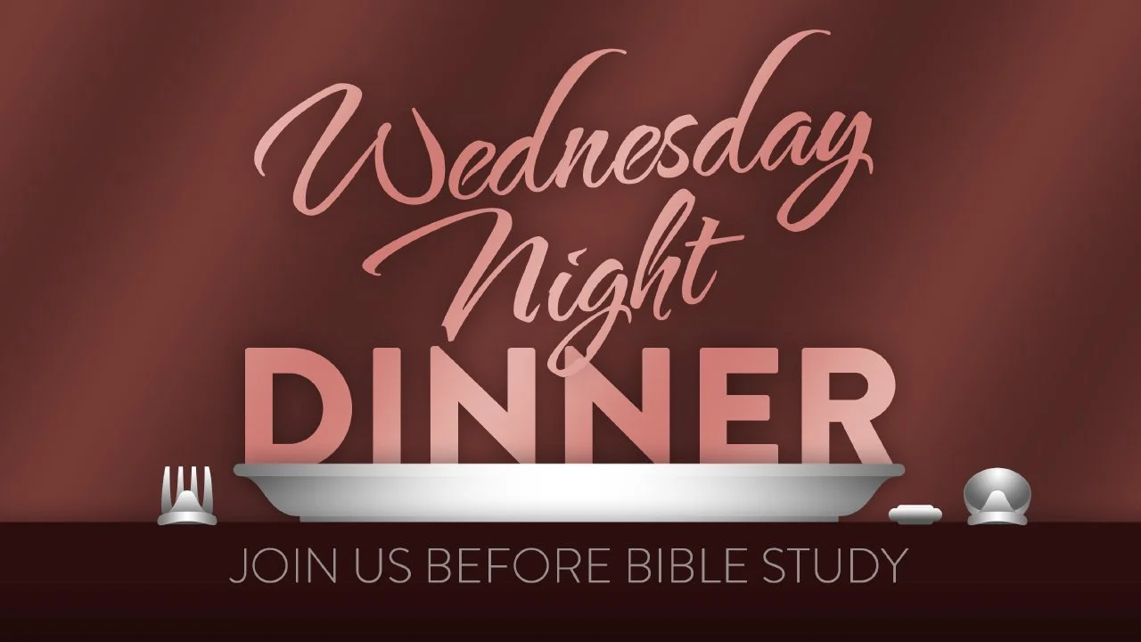 Wednesday night dinner and Bible study.
