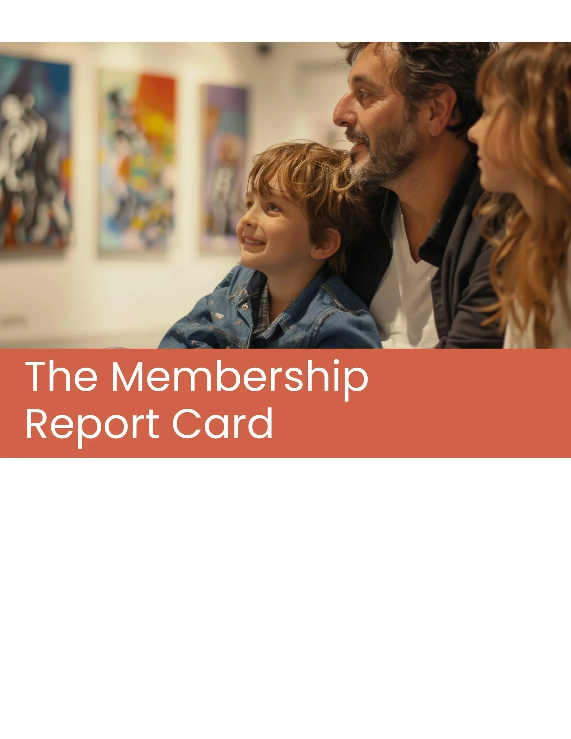 Cover of a report titled 'The Membership Report Card' with a photo of a man and two children looking at artwork in a gallery.