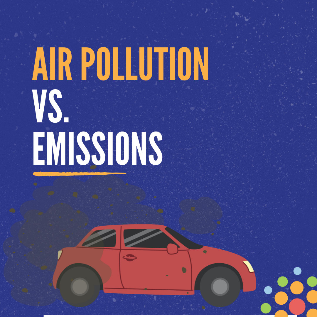 Air Pollution vs. Emissions - Why “Zero Emissions” Doesn’t Mean Zero Impact