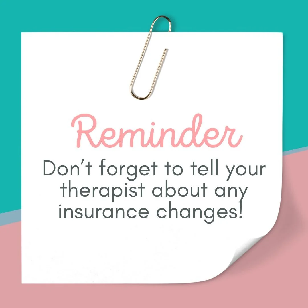 Just a friendly reminder to let your therapist know about any insurance changes so there aren&rsquo;t any surprises bills this month! #therapy #healthinsurance