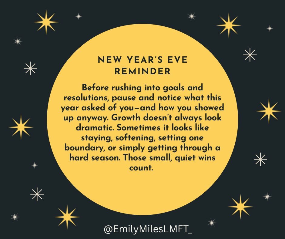 New Year&rsquo;s Eve reminder:
Before rushing into goals and resolutions, pause and notice what this year asked of you&mdash;and how you showed up anyway. Growth doesn&rsquo;t always look dramatic. Sometimes it looks like staying, softening, setting 