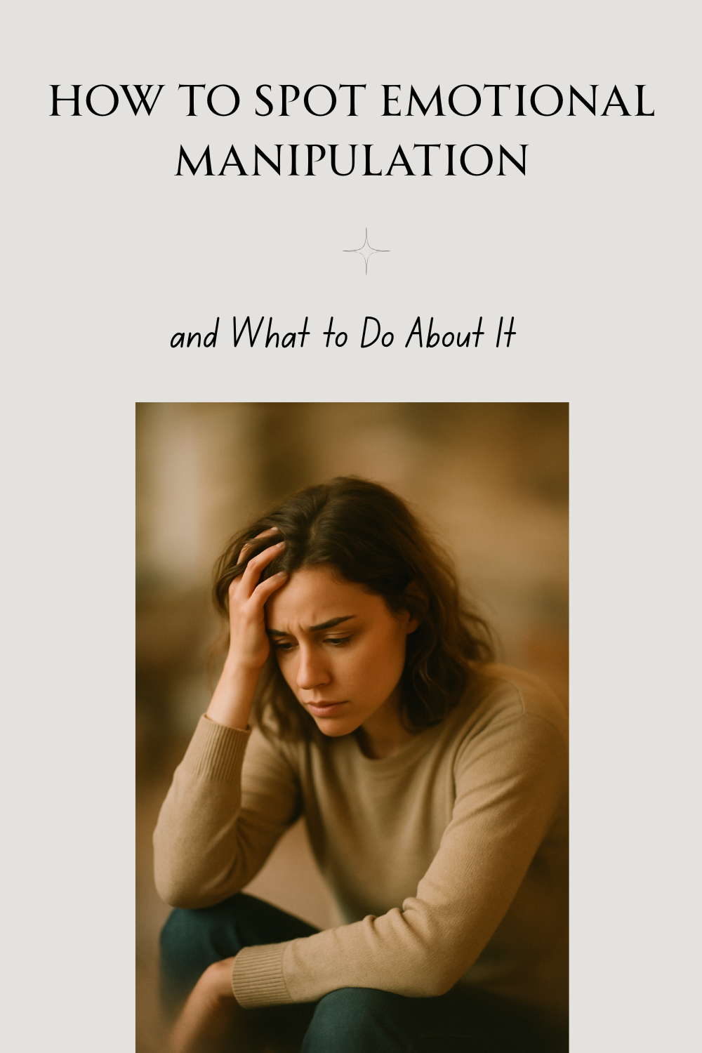 How to Spot Emotional Manipulation (and What to Do About It)
