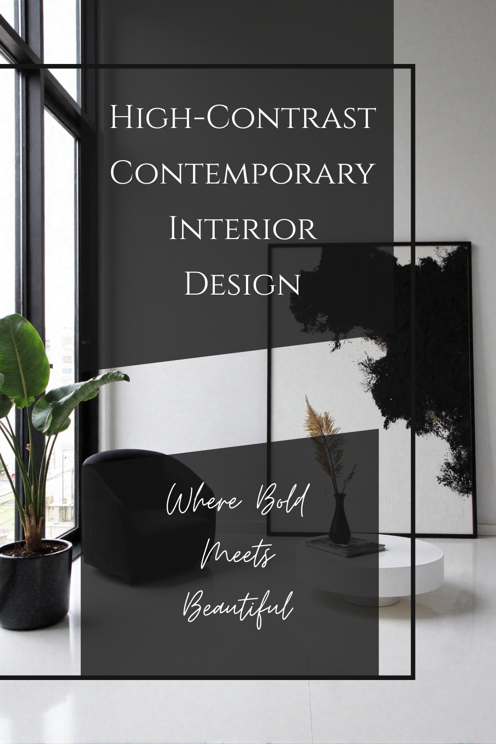 High-Contrast Contemporary Interior Design – Where Bold Meets Beautiful