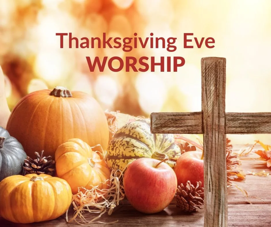 Thanksgiving Eve Worship
