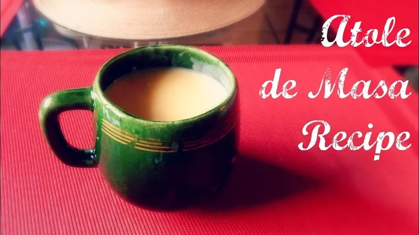 Traditional Atole de Masa Recipe
