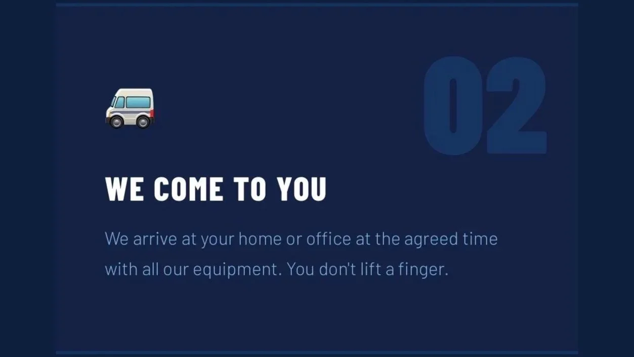 Dark blue background with a small delivery van icon at the top left. Large number '02' in the background on the right side. White bold text stating 'We Come To You'. Smaller blue text underneath explaining arrival at home or office with equipment and no lifting required.