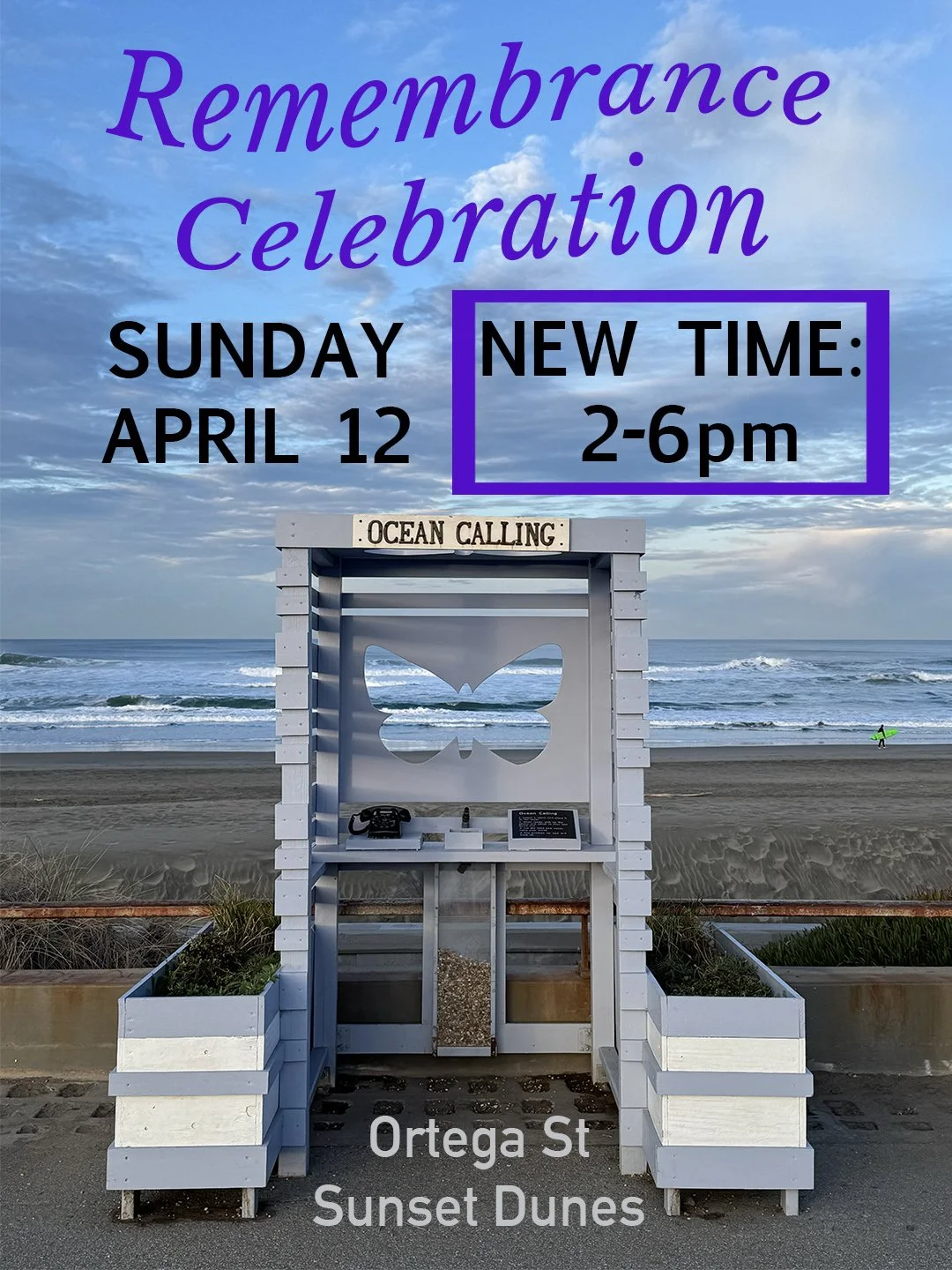 Remembrance Celebration, New Time Sunday April 12 2-6pm, Booth with butterfly window, ocean in the background, rotary phone, sea pebbles and instructions