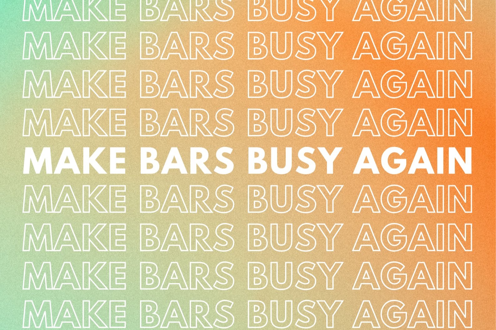 Make Bars Busy Again