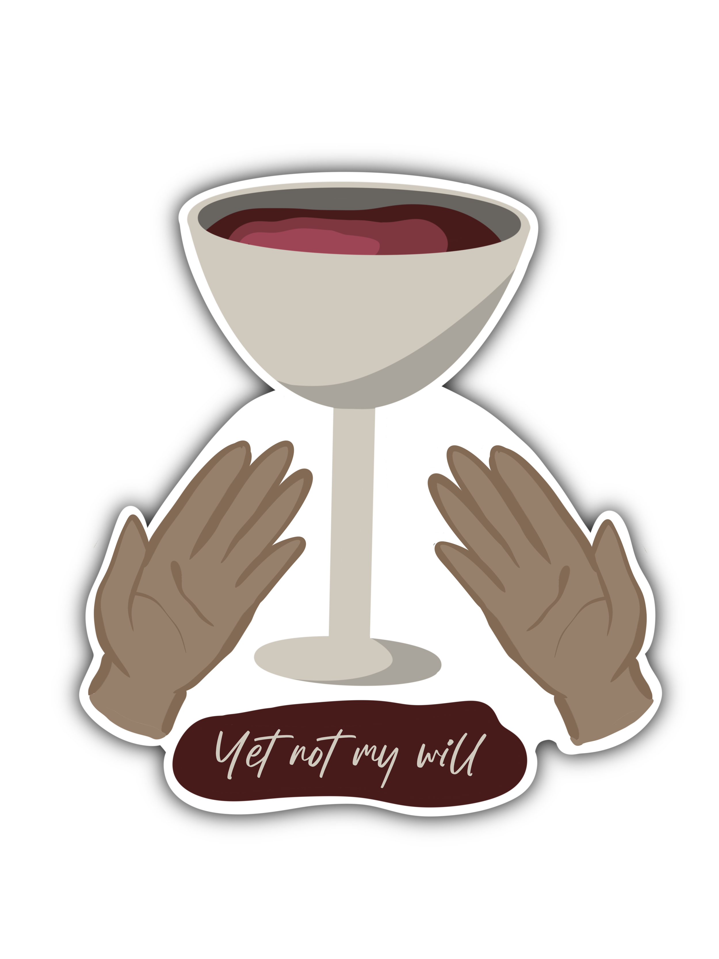 Yet Not My Will sticker