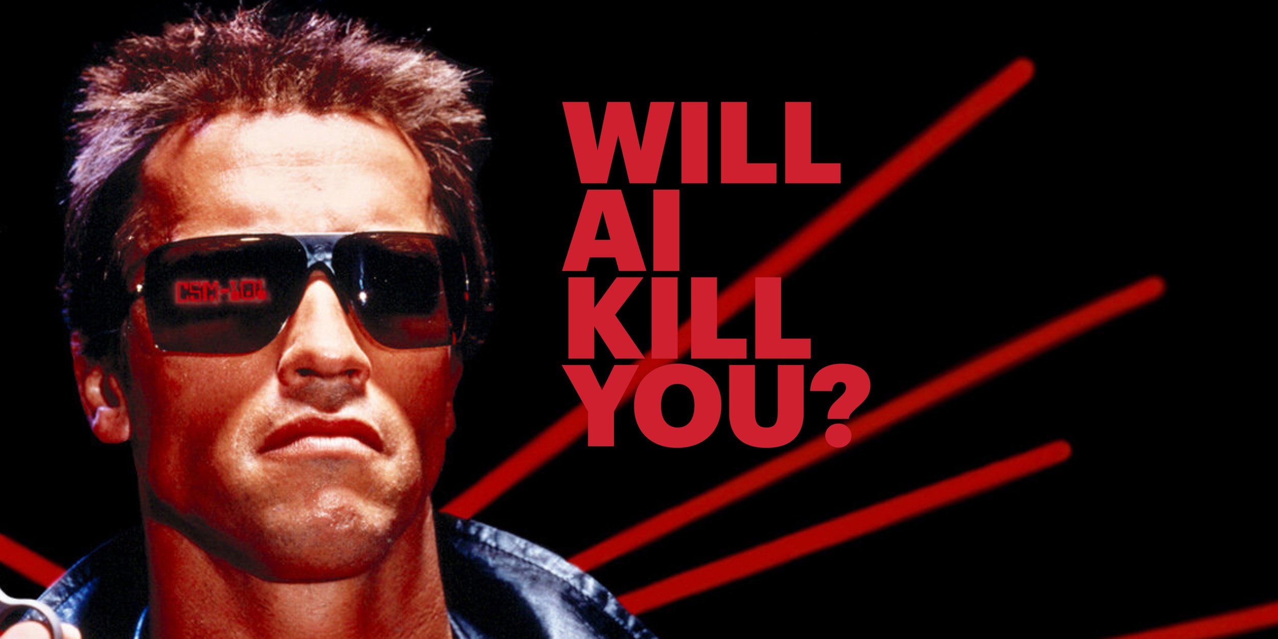 WILL AI KILL YOU?
