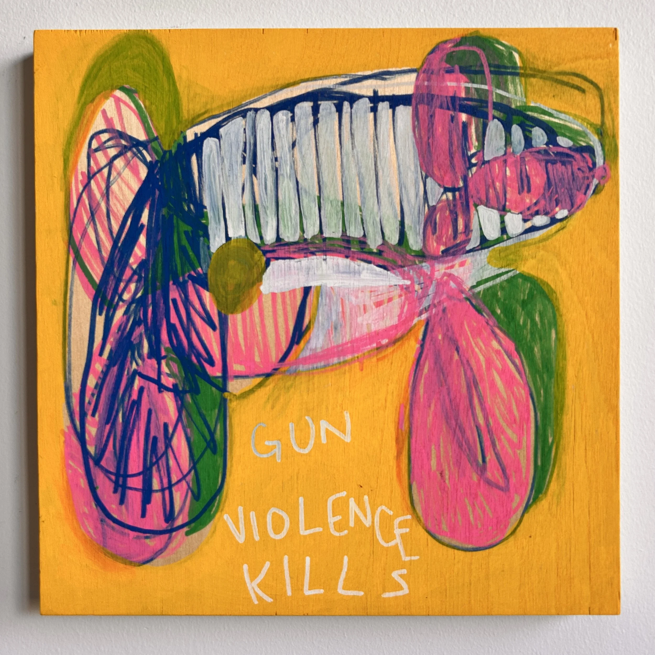 Gun Violence Kills
10x10"
Acrylic on panel