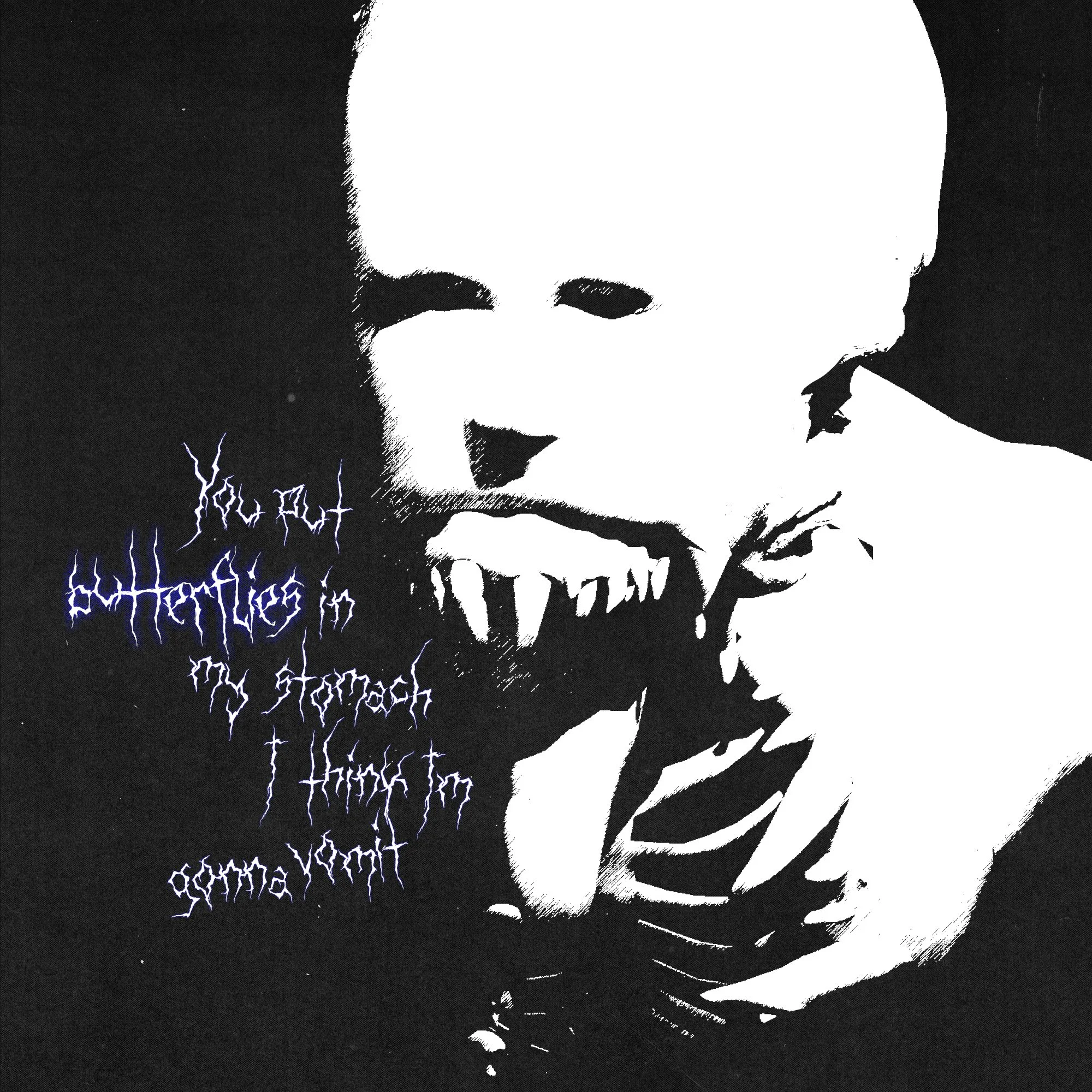 You put butterflies in my stomach I think I'm gonna vomit 2025