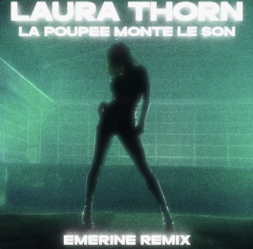 Laura Thorn - La Poupée Monte Le Son (Remix)