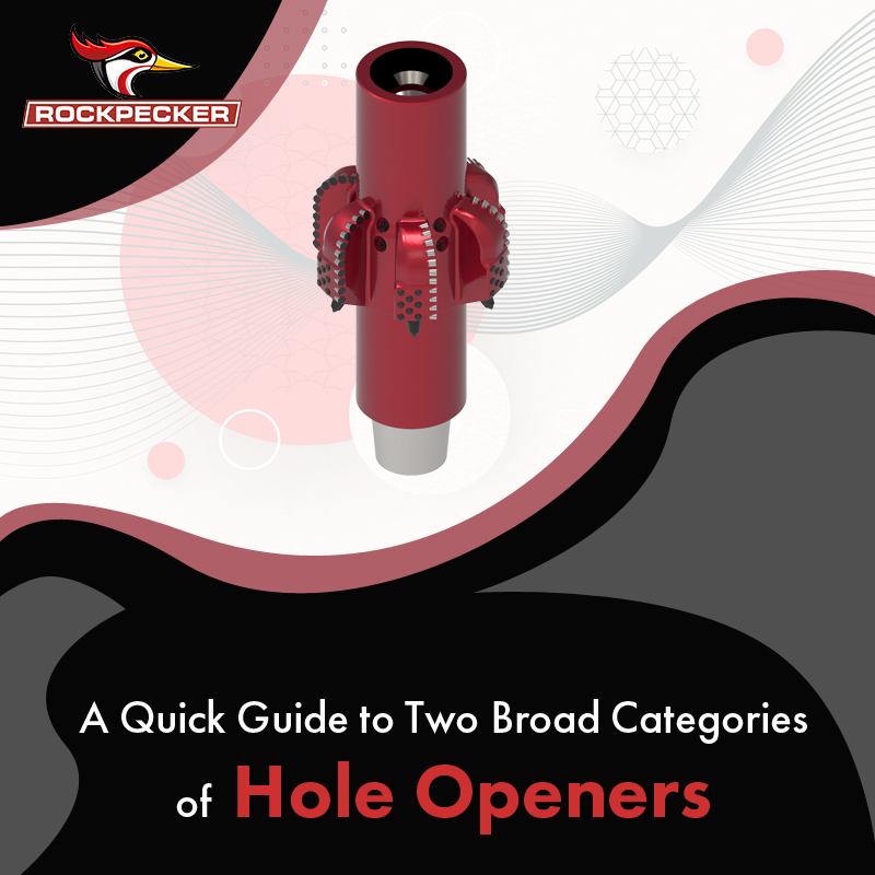 A Quick Guide to Two Broad Categories of Hole Openers