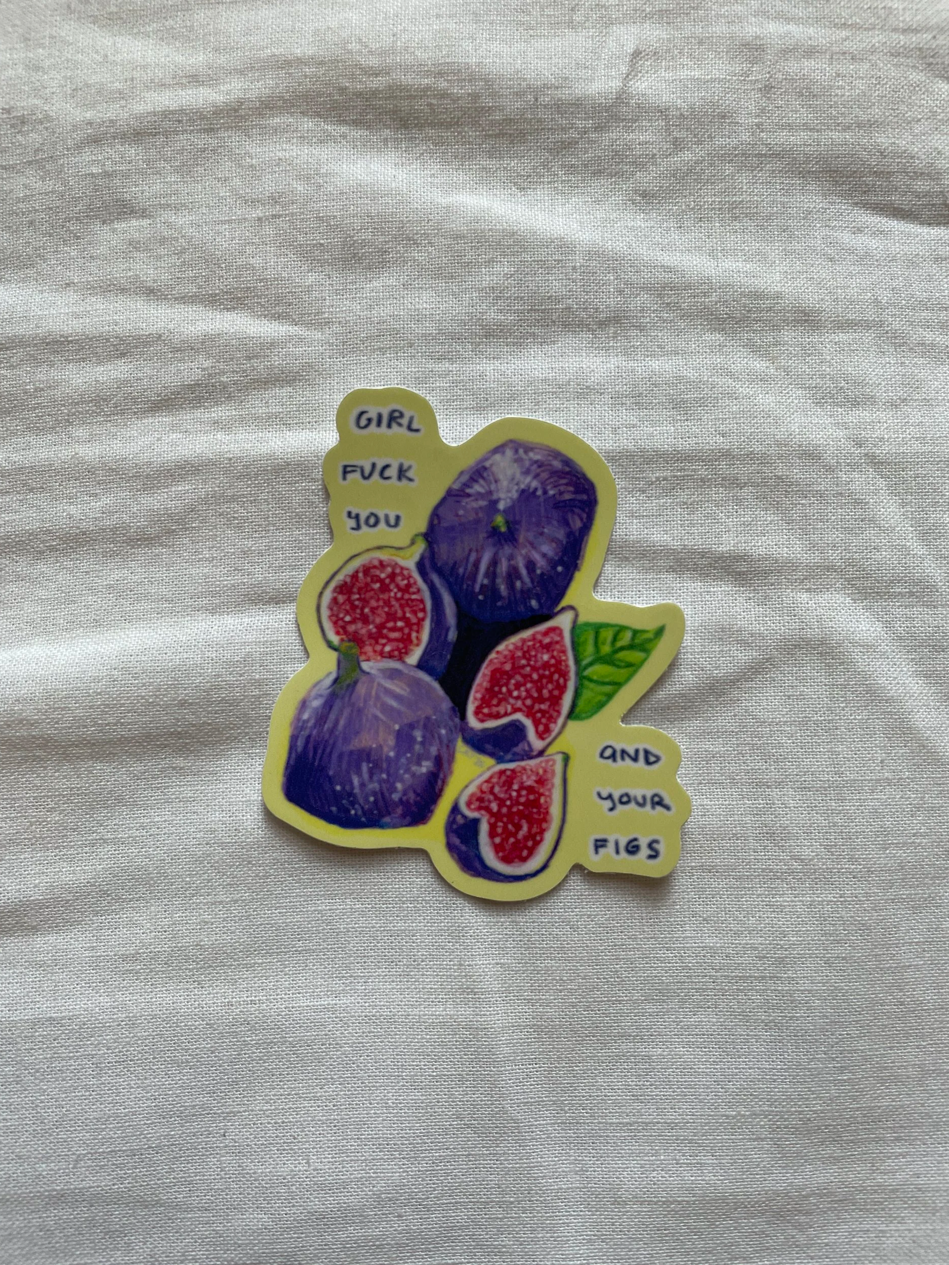 "F*ck You & Your Figs" Sticker