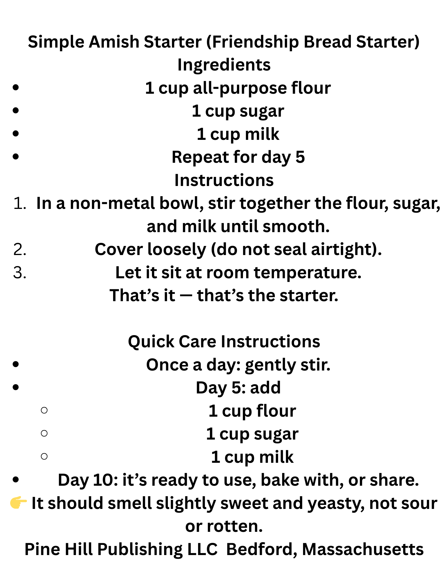 Simple Amish Starter (Friendship Bread Starter) Ingredients 1 cup all-purpose flour 1 cup sugar 1 cup milk Repeat for day 5 Instructions In a non-metal bowl, stir together the flour, sugar, and mi.png