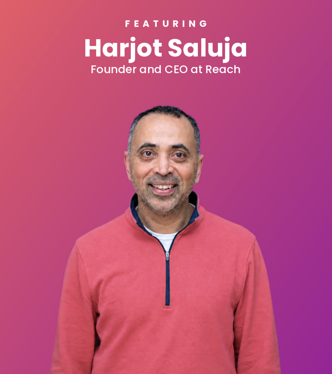 Beyond Reach, Episode 1: Harjot Saluja on Building Reach, Brick by Brick