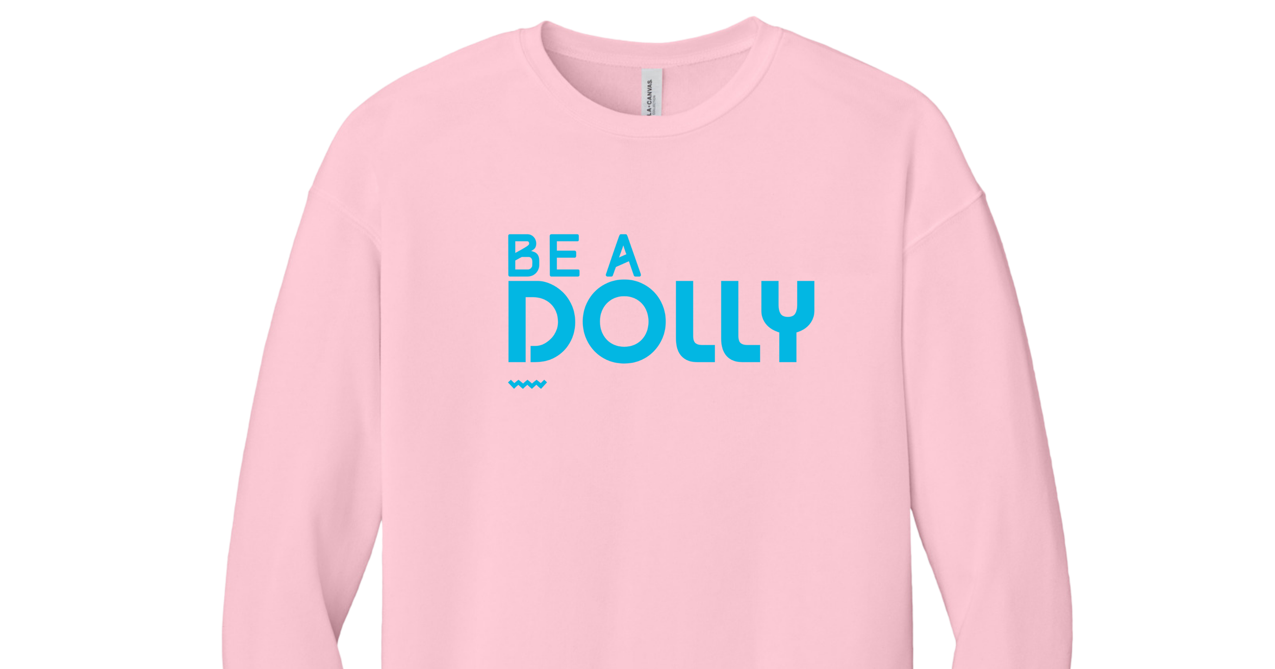 Be A Dolly Sweatshirt
