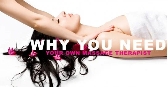 Why You Need Your Own Massage Therapist