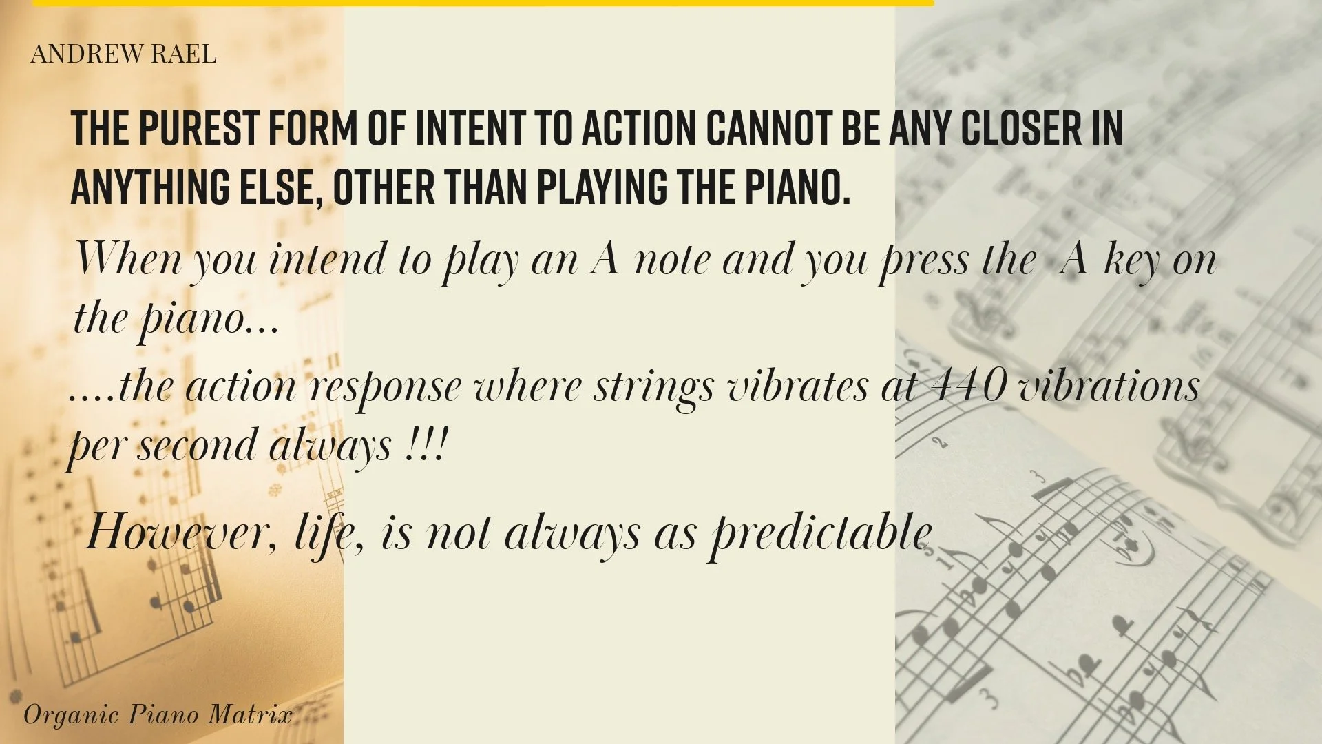 A quote about playing the piano by Andrew Rael, with a background displaying sheet music. The quote discusses the relationship between playing the piano and the vibrations of the strings, noting that it cannot be done as effectively with any other action.