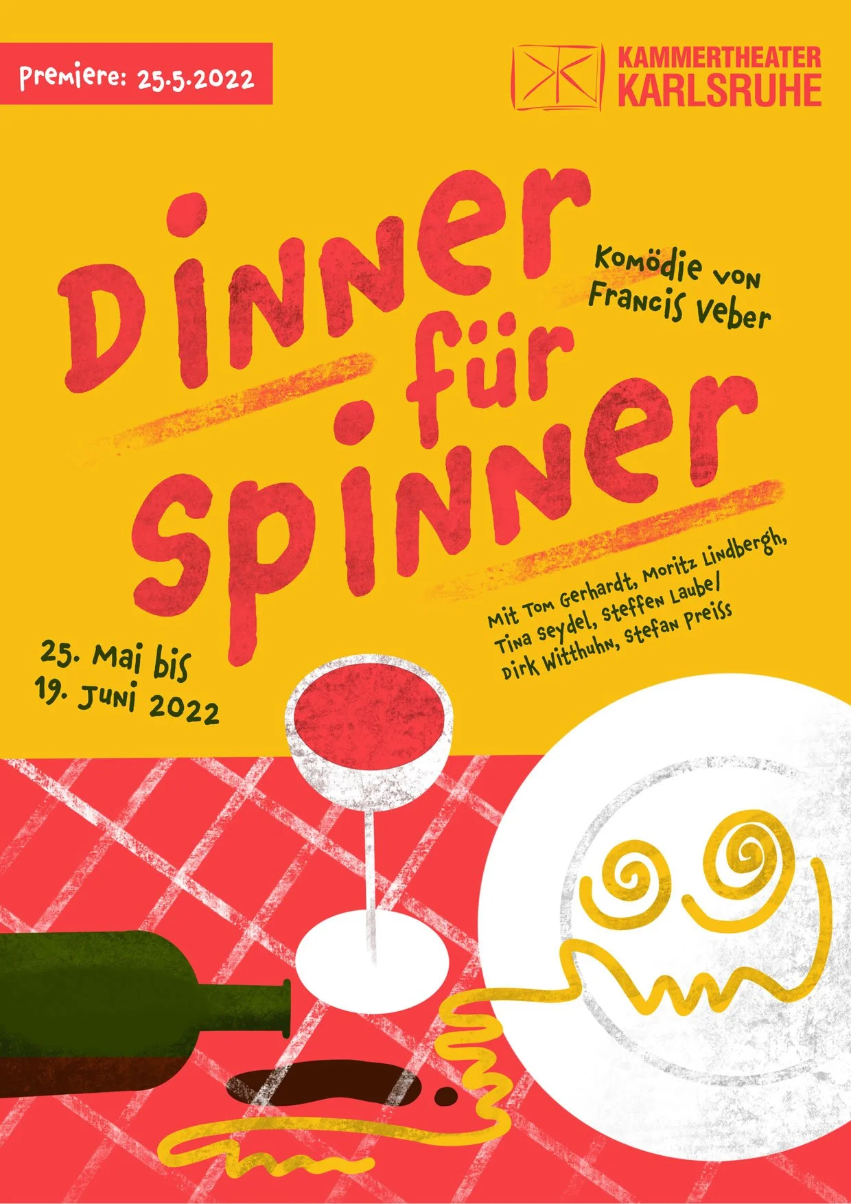 Plakat für das Theaterstück "Dinner für Spinner" vom Kammertheater Karlsruhe, Premieren am 25. Mai 2022, läuft bis 19. Juni 2022, mit einem stilisierten Wein, einer Flasche, einer Spaghetti und einer lachenden Gesichtszeichnung auf einem Tisch mit rotem und weißen karierten Tuch.