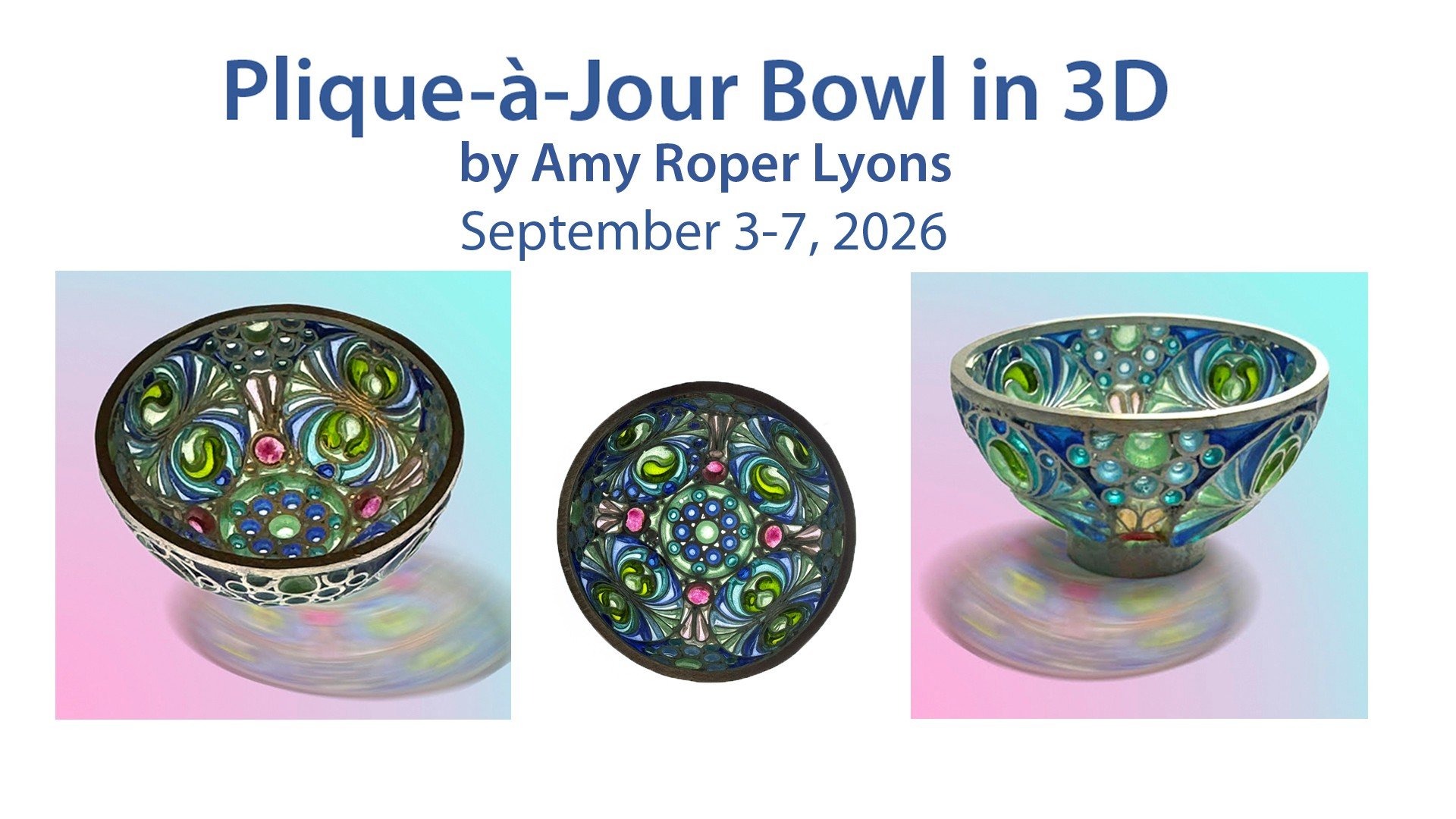 Plique-a-Jour Enameling 3-D Bowl with Amy Roper Lyon