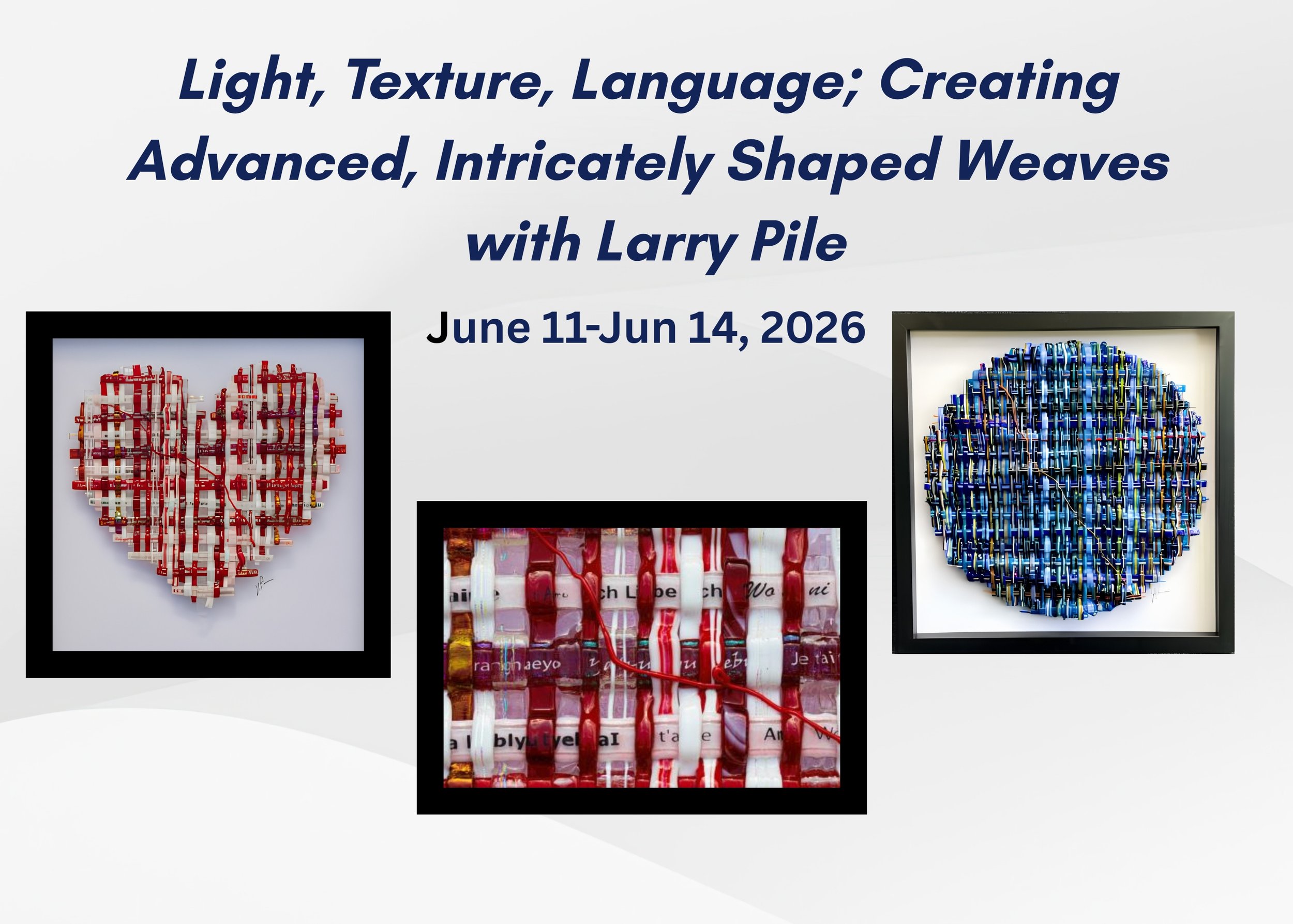 Light, Texture, Language; Creating Advanced, Intricately Shaped Weaves with Larry Pile