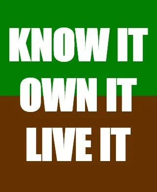 A divided background with the top half green and the bottom half brown, featuring bold white text that reads: "KNOW IT, OWN IT, LIVE IT."