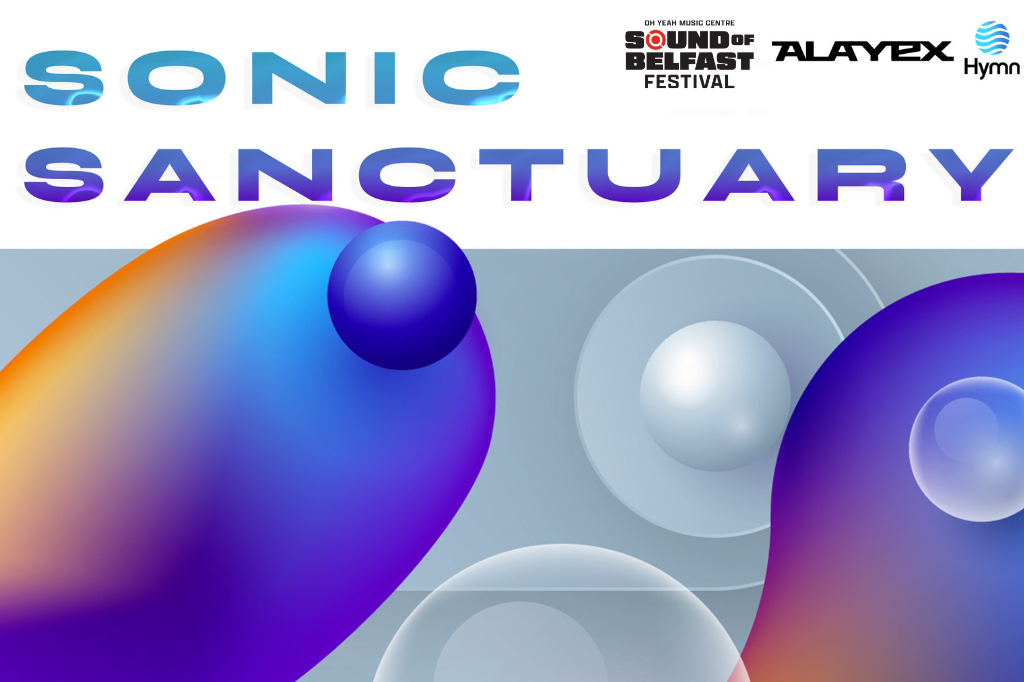 Sound of Belfast Fest: Sonic Sanctuary: Mood, Music & Mental Health