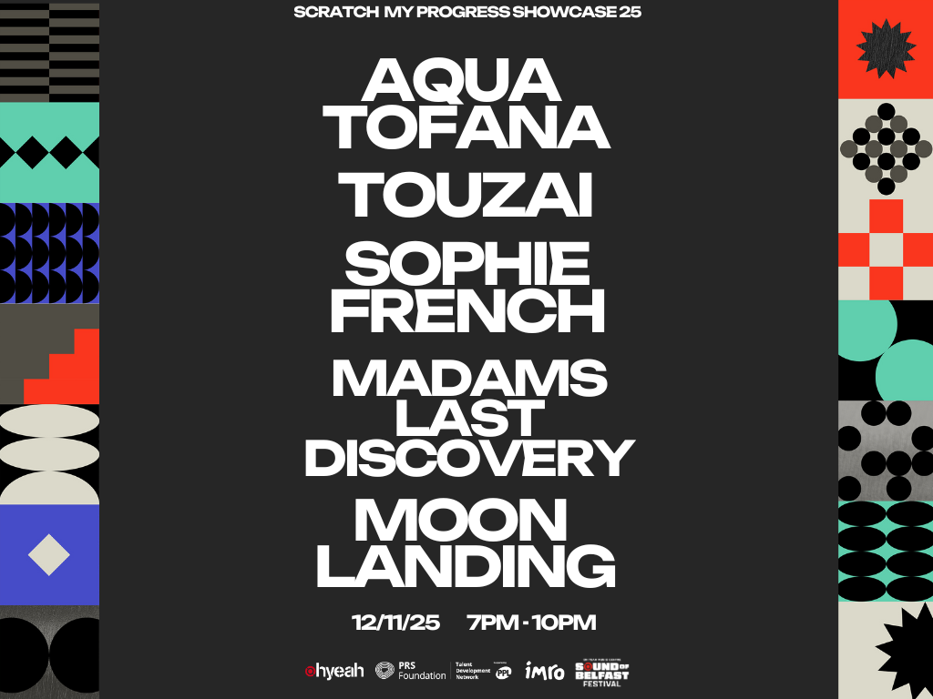 Sound of Belfast Fest: Scratch My Progress Showcase