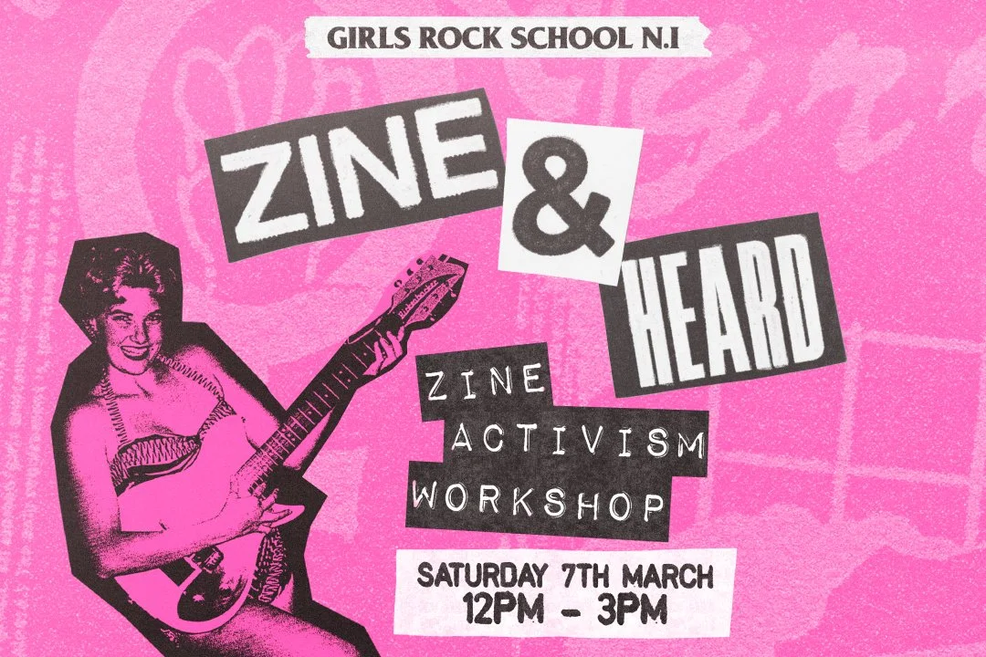 IWD: GRSNI Zine Activism Workshop!